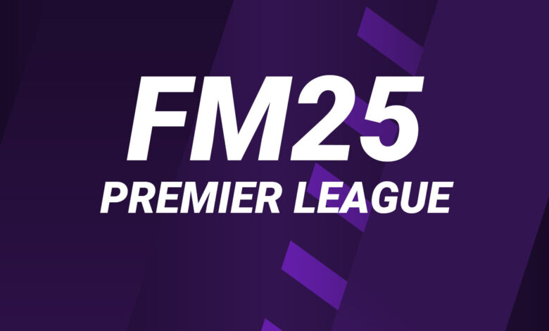 FM25 Premier League